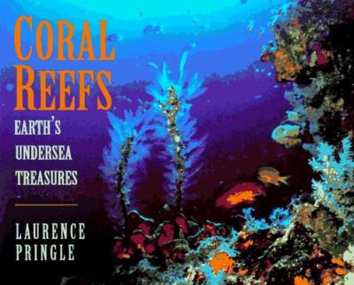 Coral reefs : Earth's undersea treasures.