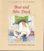 Bear and Mrs. Duck