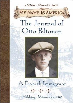 The Journal of Otto Peltonen, a Finnish Immigrant : Hibbing, Minnesota, 1905