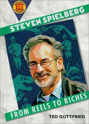 Steven Spielberg : from reels to riches