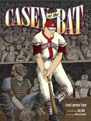 Ernest L. Thayer's Casey at the bat : a ballad of the Republic sung in the year 1888