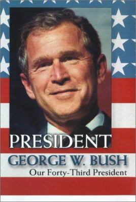President George Bush : our forty-third president