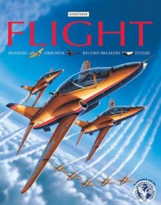 Flight : Pioneers, airpower, record breakers, future