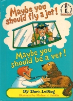 Maybe you should fly a jet! Maybe you should be a vet!