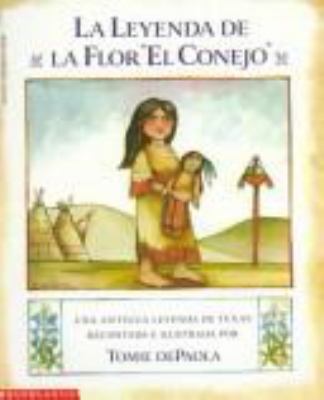 La leyenda de la flor "El Conejo" : una antigua leyenda de Texas