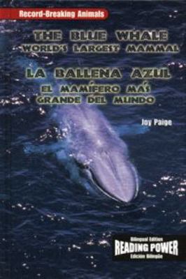 The Blue Whale/La Ballena Azul : World's Largest Mammal