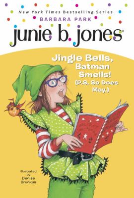 Jingle Bells, Batman Smells! (P.S. So does May) : Junie B., First Grader