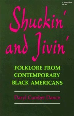 Shuckin' and jivin' : folklore from contemporary Black Americans