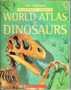 The Usborne Internet Linked World Atlas of Dinosaurs