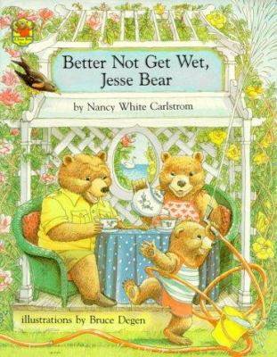 Better not get wet, Jesse Bear