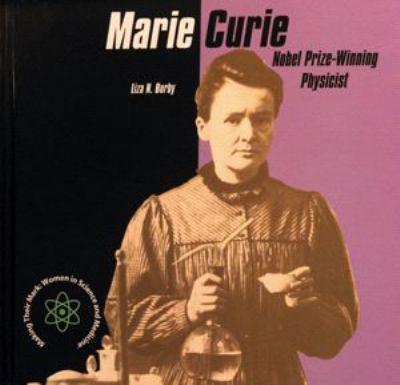 Marie Curie : Nobel Prize-Winning Physicist /.