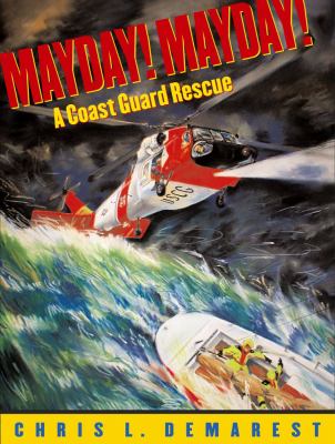 Mayday! Mayday! : a coast guard rescue