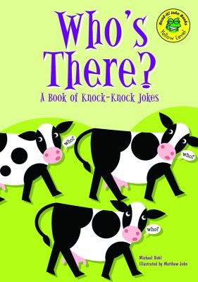 Who's there? : a book of knock-knock jokes