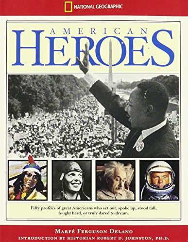 American Heroes : fifty profiles of great Americans who set out, spoke out, stood tall, fought hard or truly dared to dream
