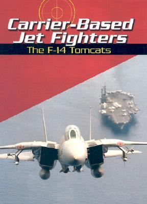 Carrier-based jet fighters : the F-14 Tomcats