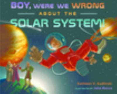 Boy, were we wrong about the solar system!