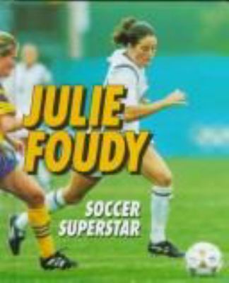 Julie Foudy : soccer superstar