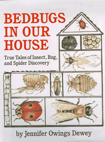 Bedbugs in our house : true tales of insect, bug, and spider discovery