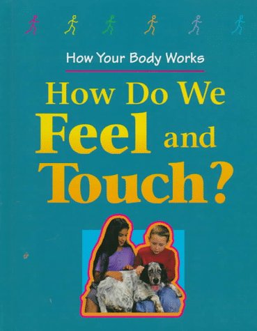 How do we feel and touch?