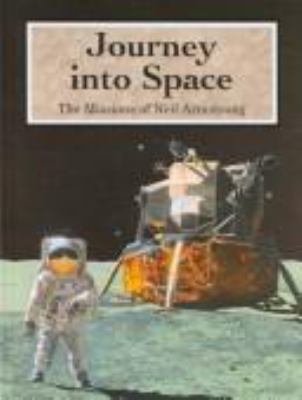 Journey into space : the missions of Neil Armstrong