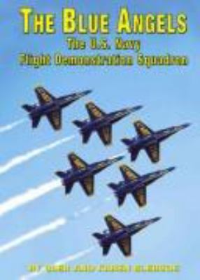 The Blue Angels : the U.S. Navy Flight Demonstration Squadron