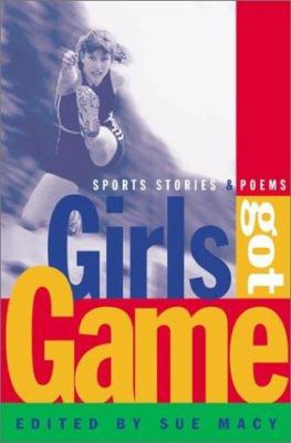 Girls got game : sports stories & poems
