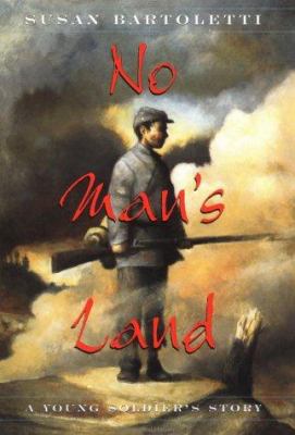 No man's land : a young soldier's story