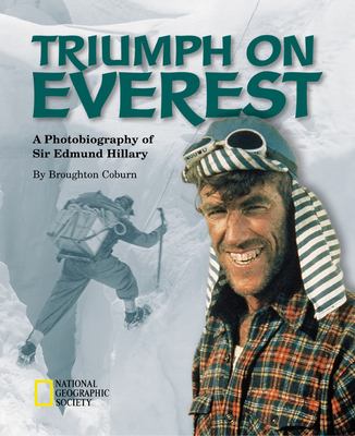 Triumph on Everest : a photobiography of Sir Edmund Hillary