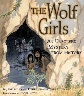 The wolf girls : an unsolved mystery from history