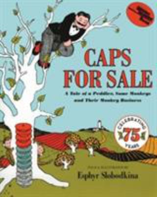 Caps for sale : a tale of a peddler, some monkeys and their monkey business