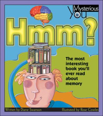 Hmm? : the most interesting book you'll ever read about memory