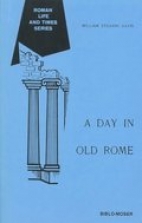 A day in old Rome : a picture of Roman life