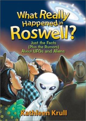 What really happened in Roswell? : just the facts (plus the rumors) about UFOs and aliens