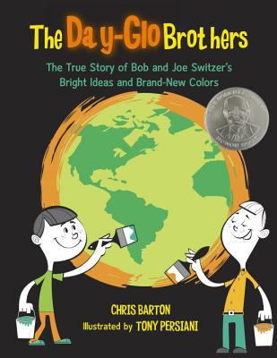 The day-glo brothers : the true story of Bob and Joe Switzer's bright ideas and brand-new colors