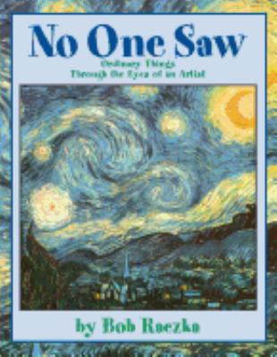 No one saw : ordinary things through the eyes of an artist