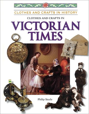 Clothes and crafts in Victorian times