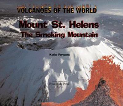 Mount St. Helens : the smoking mountain