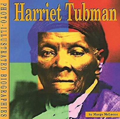 Harriet Tubman : a photo-illustrated biography