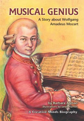Musical genius : a story about Wolfgang Amadeus Mozart