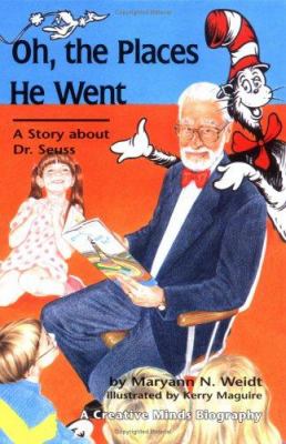 Oh, the places he went : a story about Dr. Seuss-- Theodor Seuss Geisel