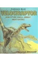 Velociraptor : and other small, speedy meat-eaters