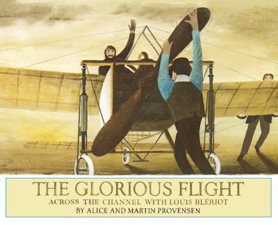 The glorious flight : across the Channel with Louis Blériot