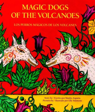 Magic Dogs of the Volcanoes/Los perros magicos de los volcanes