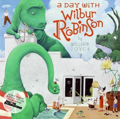 A day with Wilbur Robinson