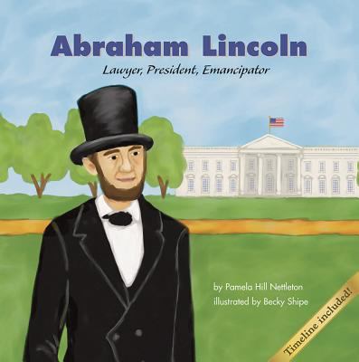 Abraham Lincoln : lawyer, president, emancipator