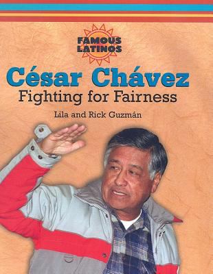 Cesar Chavez : fighting for fairness