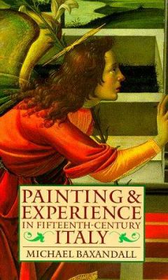 Painting and experience in Fifteenth century Italy : a primer in the social history of pictorial style
