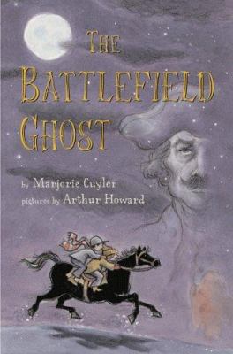 The battlefield ghost / by Margery Cuyler, illustrations by Arthur Howard.