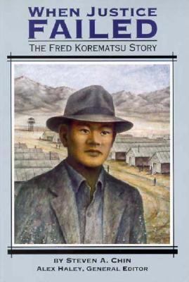When justice failed : the Fred Korematsu story