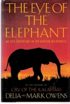 The eye of the elephant : an epic adventure in the African wilderness